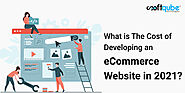What is The Cost of Developing an eCommerce Website in 2021?