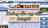 Hướng dẫn cách nạp tiền vào bong88