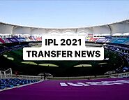 Dream11 IPL 2021: Every Trade You Need To Know About The Mini-Transfer Window | Latest News