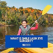 What is SMILE LASIK Eye Surgery?