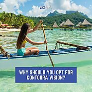 Why Should You Opt for Contoura Vision?