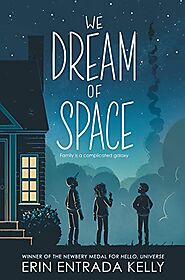 We Dream of Space by Erin Entrada Kelly