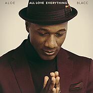 All Love Everything by Aloe Blacc on Spotify