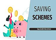 Saving Schemes : Types, Benefits and Rate of Interest of Saving Schemes