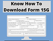 Know How To Download Form 15G - Steps To Fill Form 15G Online And Offline