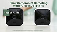 Blink Camera Motion Sensor Not Working 1-8009837116 Fix Now | Securitycamhelpline