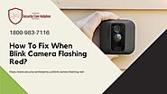 Blink Camera Not Working Red Light -Resolve Now 1-8009837116 Blink Camera Login Help