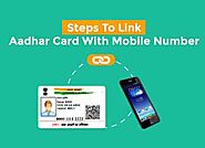 How To Link Mobile Number With Aadhar - Online And Offline