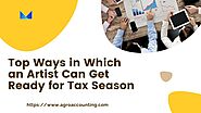 Top Ways in Which an Artist Can Get Ready for Tax Season