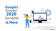 Google’s December 2020 Core Update is Here