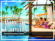Buy a Family Rental Vacation Home - Axis Ecorp