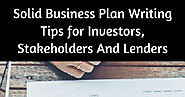 Solid Business Plan Writing Tips for Investors, Stakeholders And Lenders