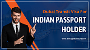Dubai Transit Visa for Indian Passport holder