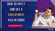 How to Apply and Get a Work/Employment Visa in Dubai