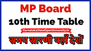 Website at https://karnatakastateopenuniversity.in/mp-board-10th-time-table.html