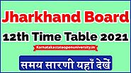 JAC 12th Time Table 2021 jac.jharkhand.gov.in - Jharkhand Board Intermediate Exam Date/Routine