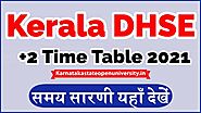 Kerala Plus Two Time Table 2021 dhsekerala.gov.in - Kerala Board Class 12th Date sheet 2021 DHSE PDF