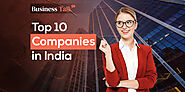 Top 10 Companies in India 2021 | Business Talk Magazine