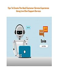 Tips To Create The Ideal Customer Service Experience Using Live Chat Support Service