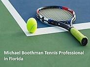 Michael Boothman Leading Tennis Coach in Florida