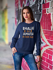 "Bhalai ka Zmana nhi Hai" Premium Printed Cotton Women Sweatshirt