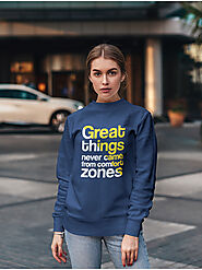 “Great things never come with comfort zone” Premium Printed Cotton Women Sweatshirt
