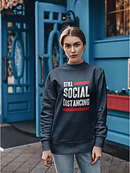 "Still Social Distancing" Premium Printed Cotton Women Sweatshirt