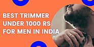 Best Trimmer for Men In India Under 1000 RS: Philips, VEGA, NOVA..