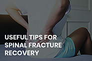 Useful Tips For Spinal Fracture Recovery