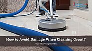 How To Avoid Damage When Cleaning Grout | Roseville, CA