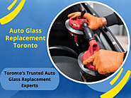 Toronto's Trusted Auto Glass Replacement Experts