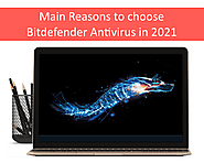 Main Reasons to choose Bitdefender Antivirus as your Antivirus in 2021