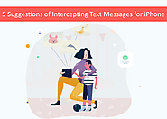 5 Suggestions of Intercepting Text Messages for iPhone