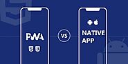 Why PWA is a Better Choice than Native Apps for Mobile Industry in 2021?