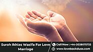 Wazifa of Surah Ikhlas For Love Marriage - Love Back Duas