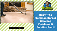 Know The Common Carpet Cleaning Problems & Solution For It | FL