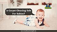 Is Carpet Cleaning Safe For Babies | Lakeland, CA