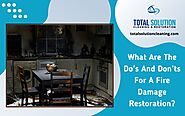 What Are The Do's And Dont's For A Fire Damage Restoration?
