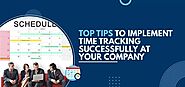 Website at https://www.taskopad.com/blog/tips-to-implement-time-tracking-in-company/
