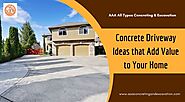 Some Top Concrete Driveway Ideas that Add Value to Your Home