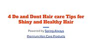 4 Do and Don't Hair Care Tips for Shiny and Healthy Hair - Speaker Deck