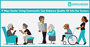 9 Ways Senior Living Community Can Enhance Quality Of Life For Seniors
