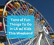 Best Things to Do This Weekend With Kids In Los Angeles Feb 24-26