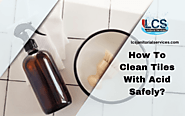 How To Clean Tiles With Acid Safely? | Tile Cleaning Tips