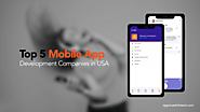 Top 5 Trusted Mobile App Development Companies in USA