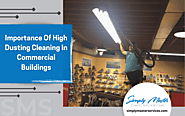 Importance Of High Dusting Cleaning In Commercial Buildings