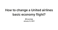 How to change a United airlines basic economy flight? — Teletype
