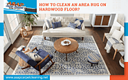 How To Clean An Area Rug On The Hardwood Floor | Turlock,CA