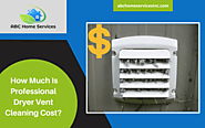 Website at https://abchomeservicesinc.com/professional-dryer-vent-cleaning-cost/