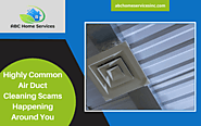 Highly Common Air Duct Cleaning Scams Happening Around You In 2021